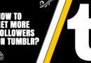 How to Get More Followers On Tumblr