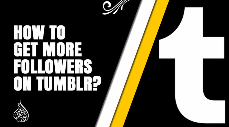 How to Get More Followers On Tumblr